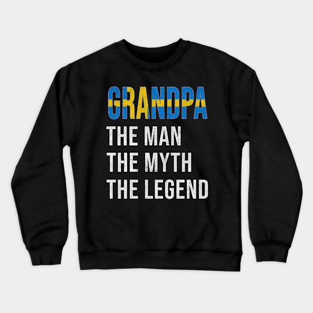 Grand Father Swede Grandpa The Man The Myth The Legend - Gift for Swede Dad With Roots From  Sweden Crewneck Sweatshirt by Country Flags